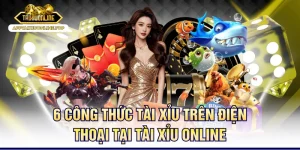 6 Công Thức Tài Xỉu Trên Điện Thoại Tại Tài Xỉu Online
