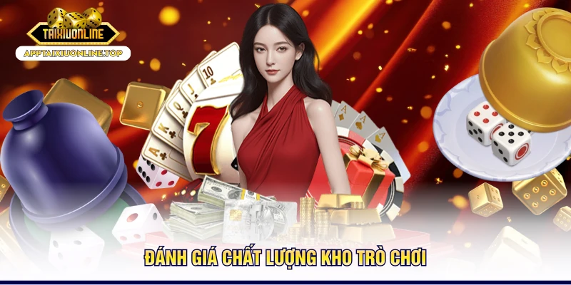 Đánh giá chất lượng kho trò chơi
