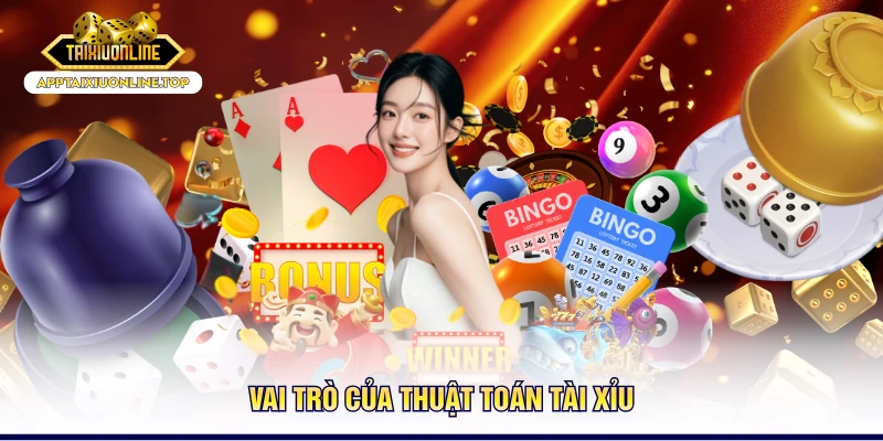 Vai trò của thuật toán tài xỉu